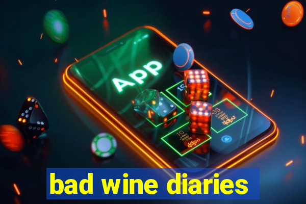 bad wine diaries