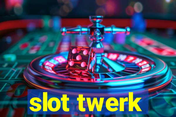 slot twerk