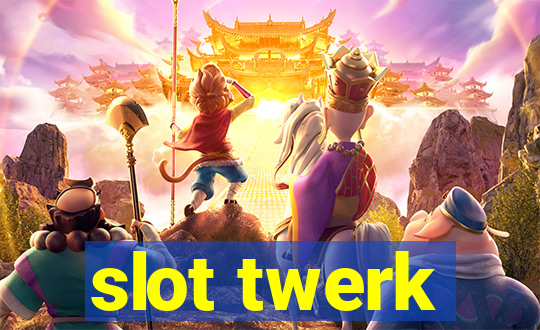 slot twerk