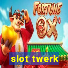 slot twerk