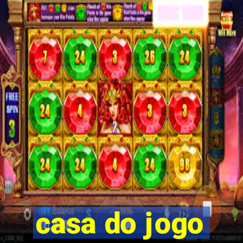 casa do jogo