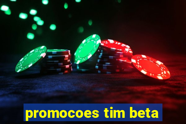 promocoes tim beta