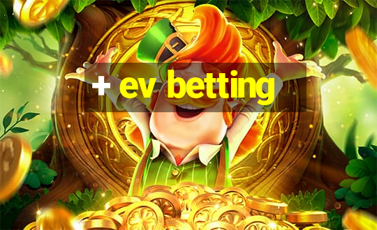 + ev betting