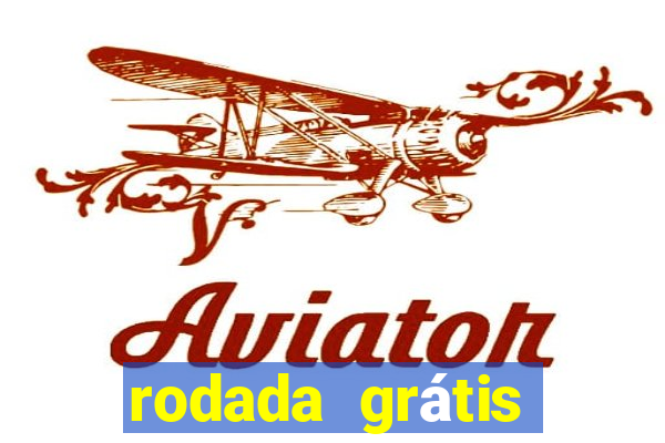 rodada grátis betano hoje