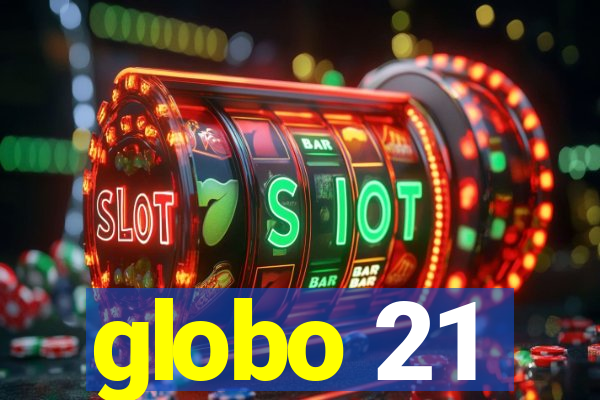 globo 21