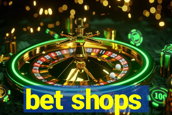 bet shops