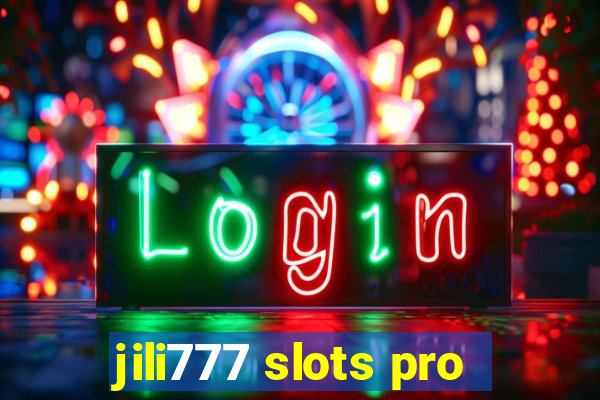 jili777 slots pro