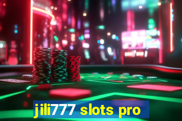 jili777 slots pro