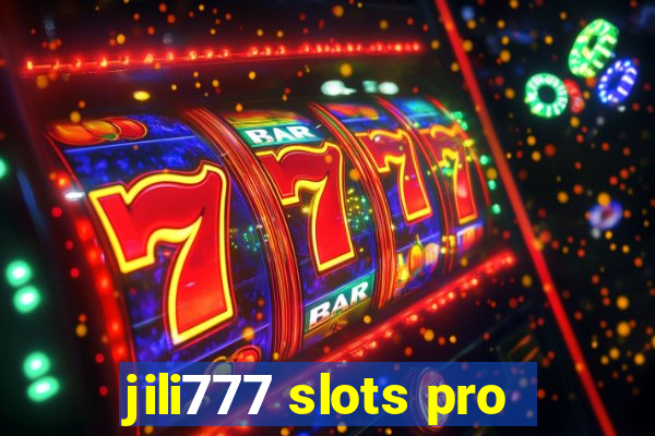 jili777 slots pro