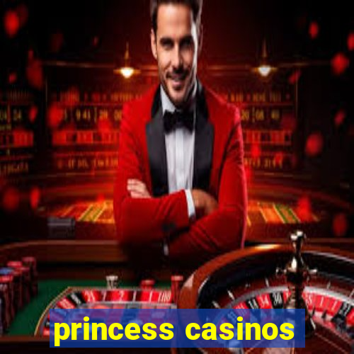 princess casinos