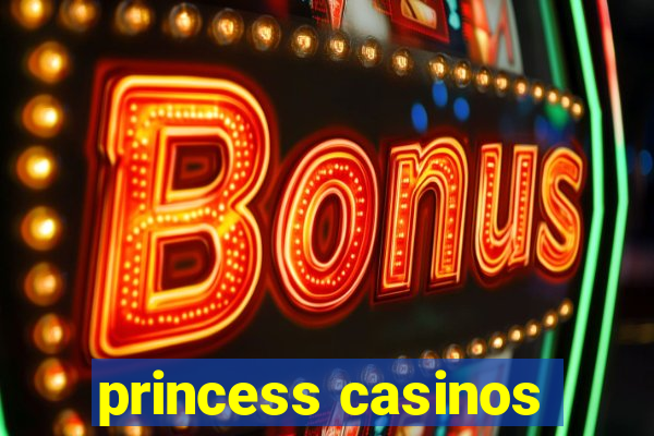 princess casinos