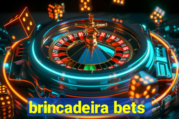 brincadeira bets