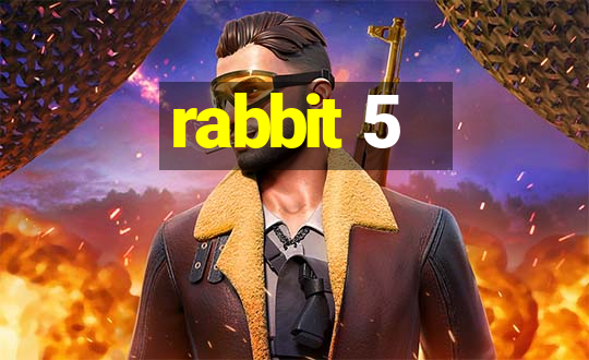 rabbit 5