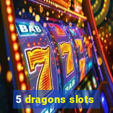 5 dragons slots