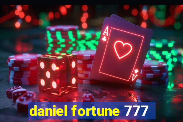 daniel fortune 777