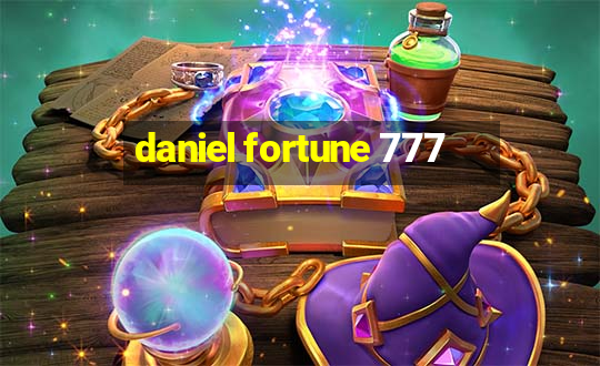 daniel fortune 777