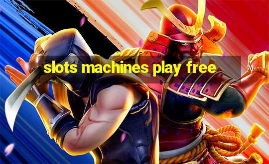 slots machines play free