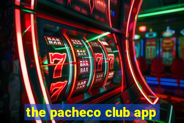 the pacheco club app