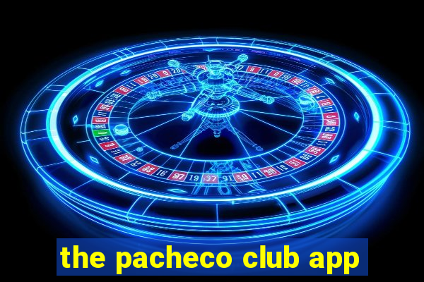 the pacheco club app