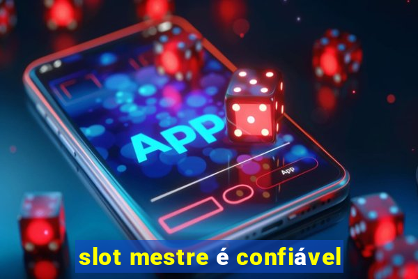 slot mestre é confiável