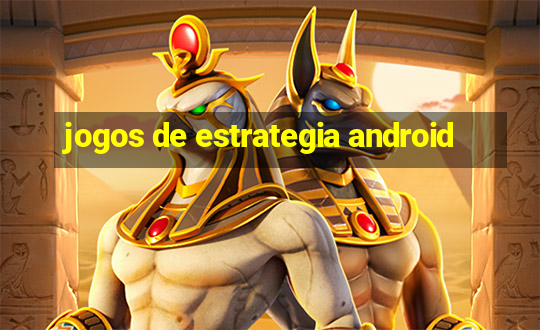 jogos de estrategia android