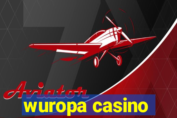 wuropa casino