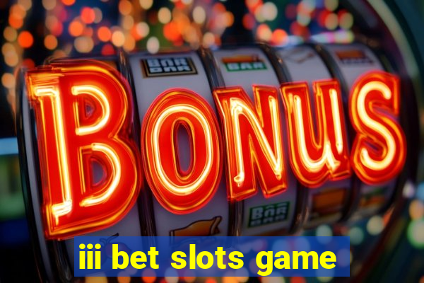 iii bet slots game