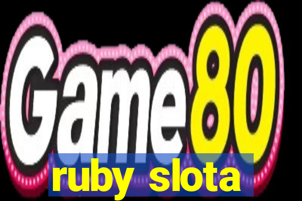 ruby slota