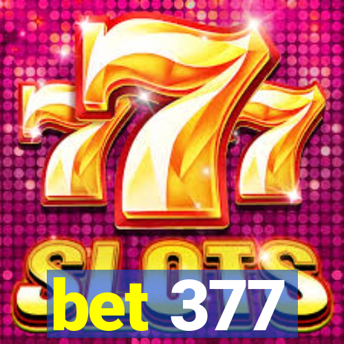 bet 377