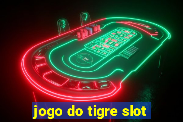 jogo do tigre slot