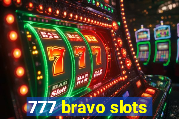 777 bravo slots