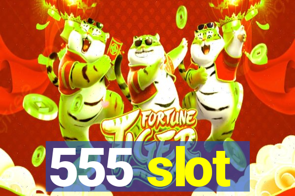 555 slot