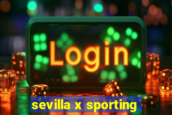 sevilla x sporting