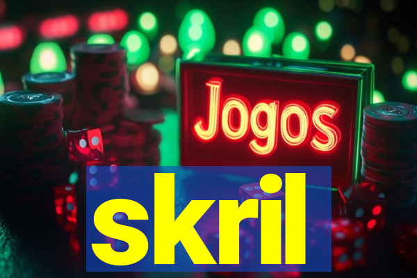 skril