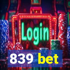 839 bet