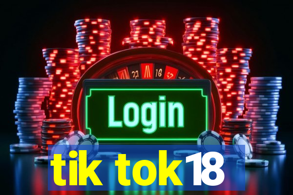 tik tok18