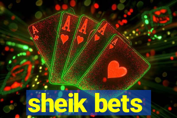 sheik bets