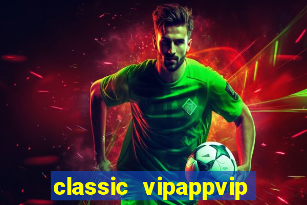 classic vipappvip slots 2022