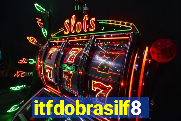 itfdobrasilf8