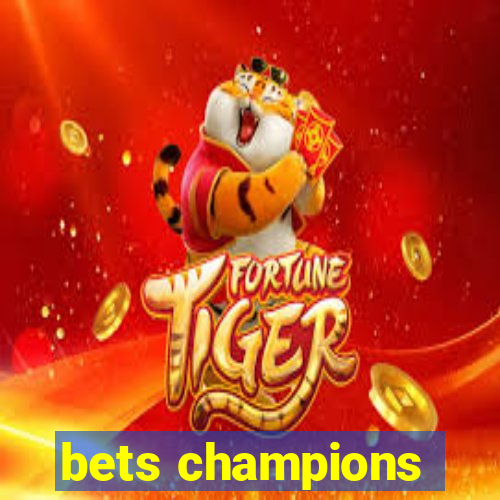 bets champions