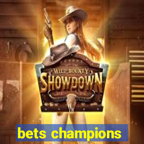 bets champions