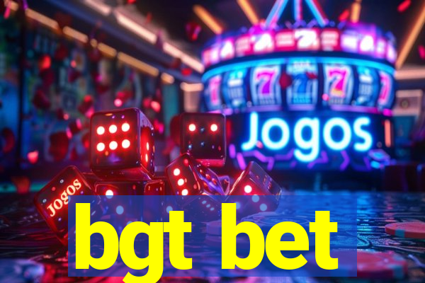 bgt bet