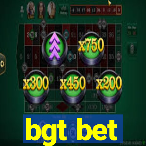 bgt bet