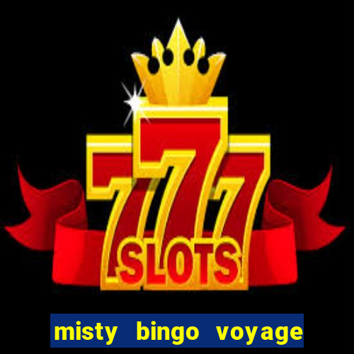 misty bingo voyage paga mesmo