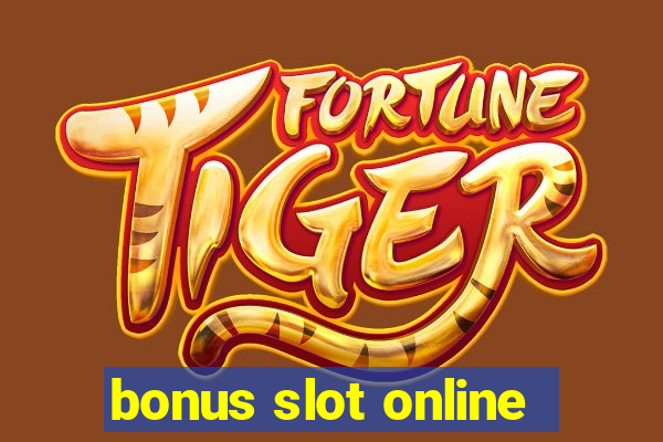 bonus slot online