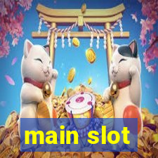 main slot