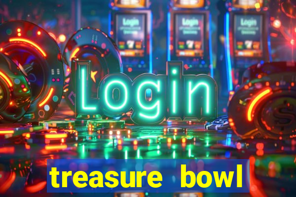 treasure bowl melhor horário para jogar