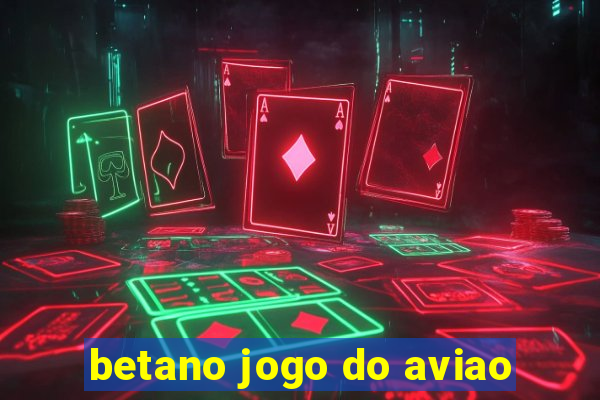 betano jogo do aviao