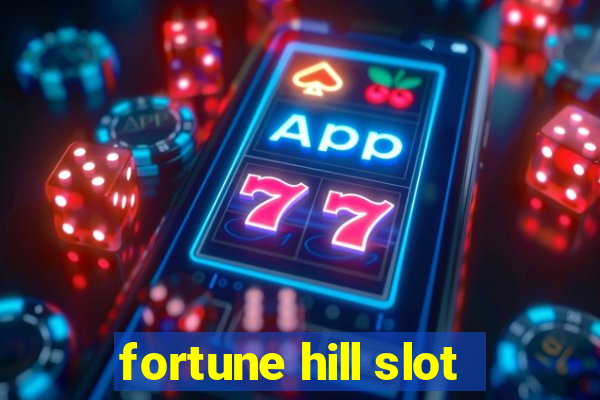 fortune hill slot