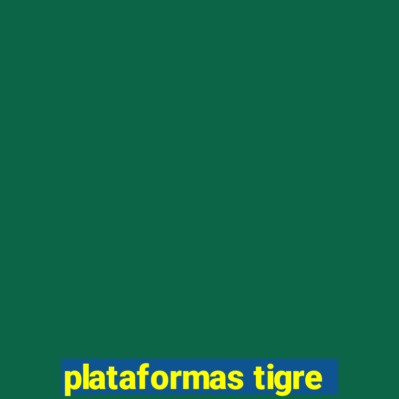 plataformas tigre